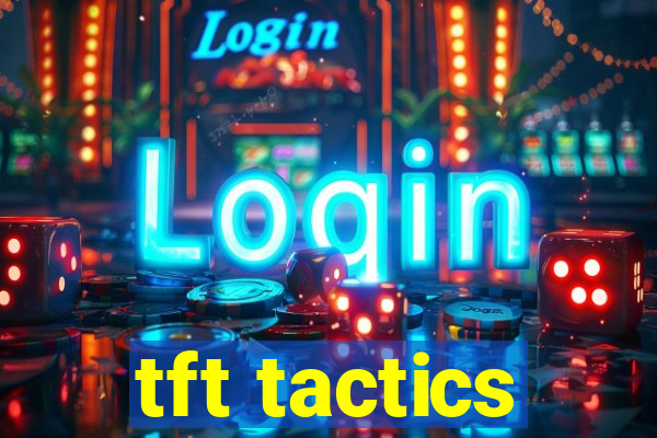 tft tactics